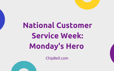 National Customer Service Week: Monday’s Hero